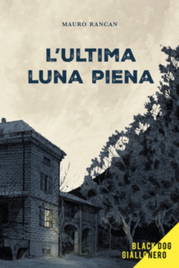 L'ultima luna piena - Librerie.coop L'ultima luna piena - Librerie.coop