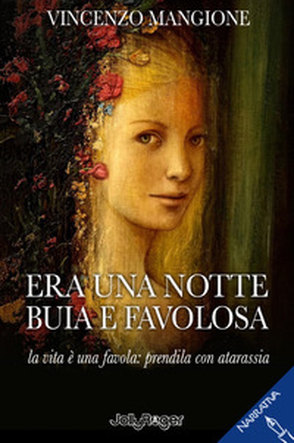 Era una notte buia e favolosa. La vita è una favola: prendila con atarassia - Librerie.coop