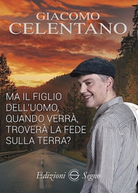 Ma il figlio dell'uomo, quando verrà, troverà la fede sulla terra? - Librerie.coop Ma il figlio dell'uomo, quando verrà, troverà la fede sulla terra? - Librerie.coop