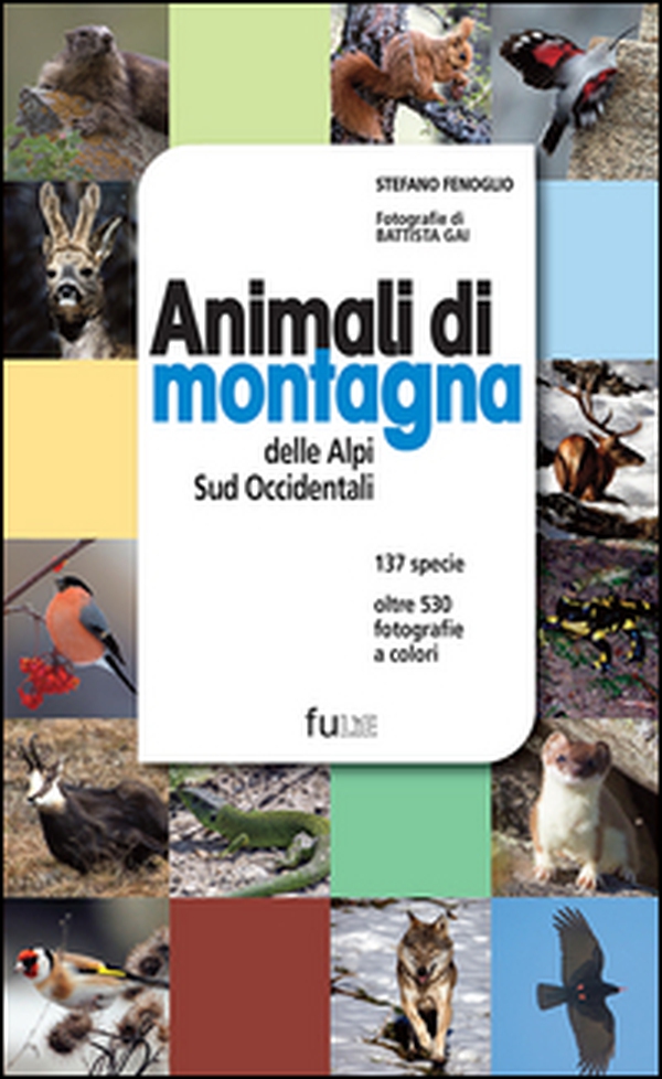 Animali di montagna delle Alpi sud occidentali - Librerie.coop Animali di montagna delle Alpi sud occidentali - Librerie.coop