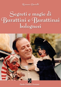 Segreti e magie di burattini e burattinai bolognesi - Librerie.coop
