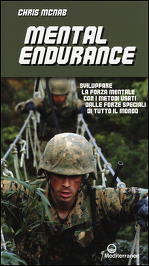 Mental endurance. Sviluppare la forza mentale con i metodi usati dalle forze speciali di tutto il mondo - Librerie.coop Mental endurance. Sviluppare la forza mentale con i metodi usati dalle forze speciali di tutto il mondo - Librerie.coop