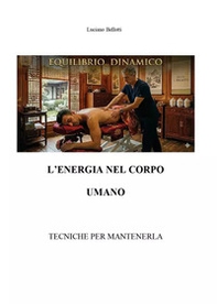 Equilibrio dinamico. L'energia nel corpo umano. Tecniche per mantenerla - Librerie.coop