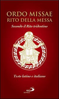Ordo missae. Rito della messa. Secondo il rito tridentino. Testo latino a fronte - Librerie.coop Ordo missae. Rito della messa. Secondo il rito tridentino. Testo latino a fronte - Librerie.coop