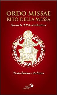 Ordo missae. Rito della messa. Secondo il rito tridentino. Testo latino a fronte - Librerie.coop