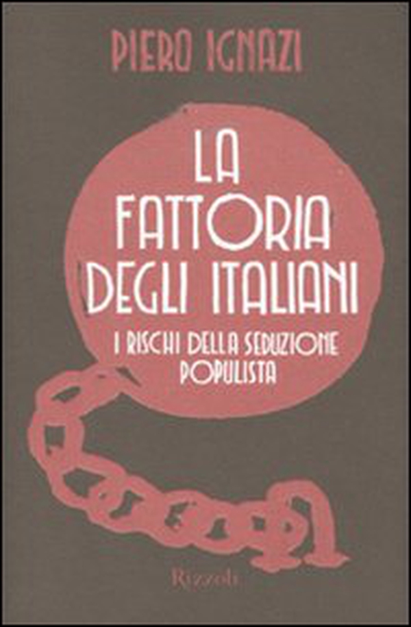 La fattoria degli italiani. I rischi della seduzione populista - Librerie.coop La fattoria degli italiani. I rischi della seduzione populista - Librerie.coop