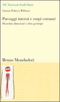 Paesaggi interni e corpi estranei. Disordini alimentari e altre patologie - Librerie.coop