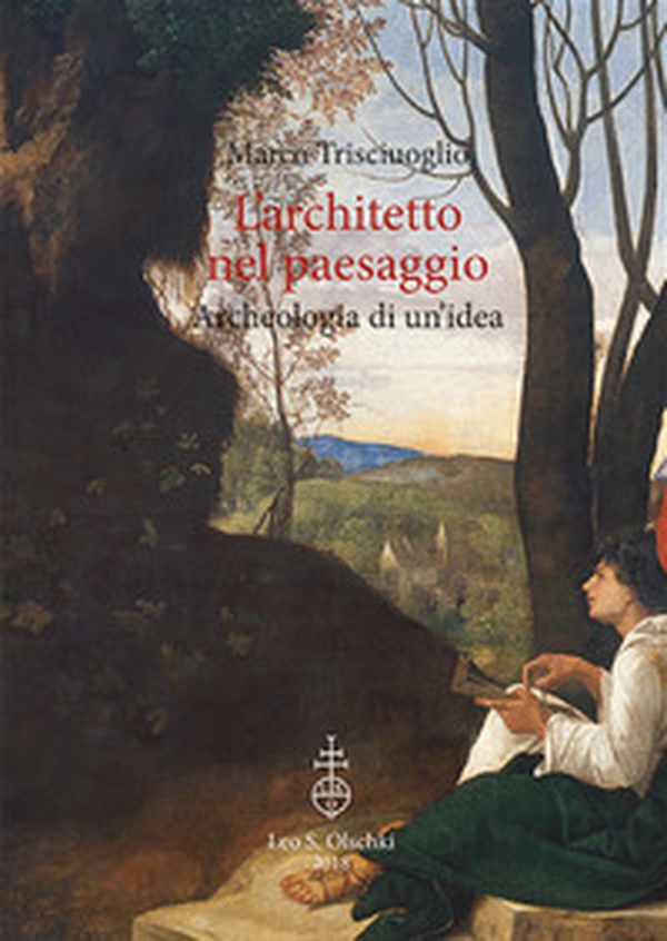 L'architetto nel paesaggio. Archeologia di un'idea - Librerie.coop L'architetto nel paesaggio. Archeologia di un'idea - Librerie.coop