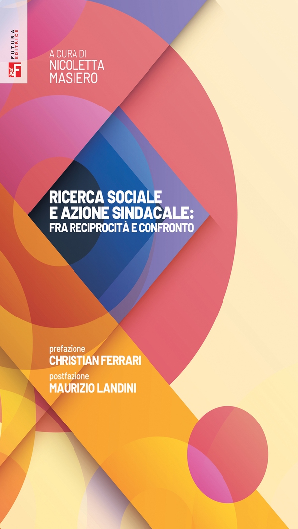 Ricerca sociale e azione sindacale: fra reciprocità e confronto - Librerie.coop Ricerca sociale e azione sindacale: fra reciprocità e confronto - Librerie.coop