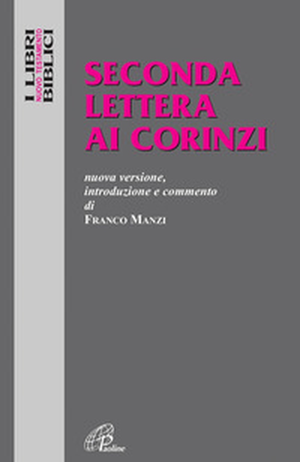 Seconda lettera ai Corinzi. Nuova versione, introduzione e commento - Librerie.coop Seconda lettera ai Corinzi. Nuova versione, introduzione e commento - Librerie.coop