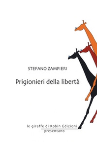 Prigionieri della libertà - Librerie.coop