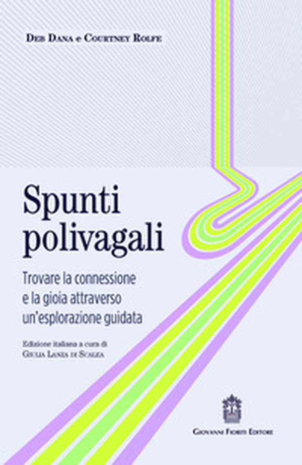 Spunti polivagali. Trovare la connessione e la gioia attraverso un'esplorazione guidata - Librerie.coop Spunti polivagali. Trovare la connessione e la gioia attraverso un'esplorazione guidata - Librerie.coop