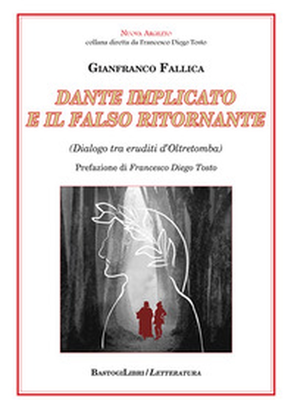 Dante implicato e il falso ritornante. (Dialogo tra eruditi d'Oltretomba) - Librerie.coop Dante implicato e il falso ritornante. (Dialogo tra eruditi d'Oltretomba) - Librerie.coop