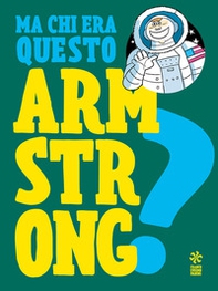 Ma chi era questo Armstrong? - Librerie.coop