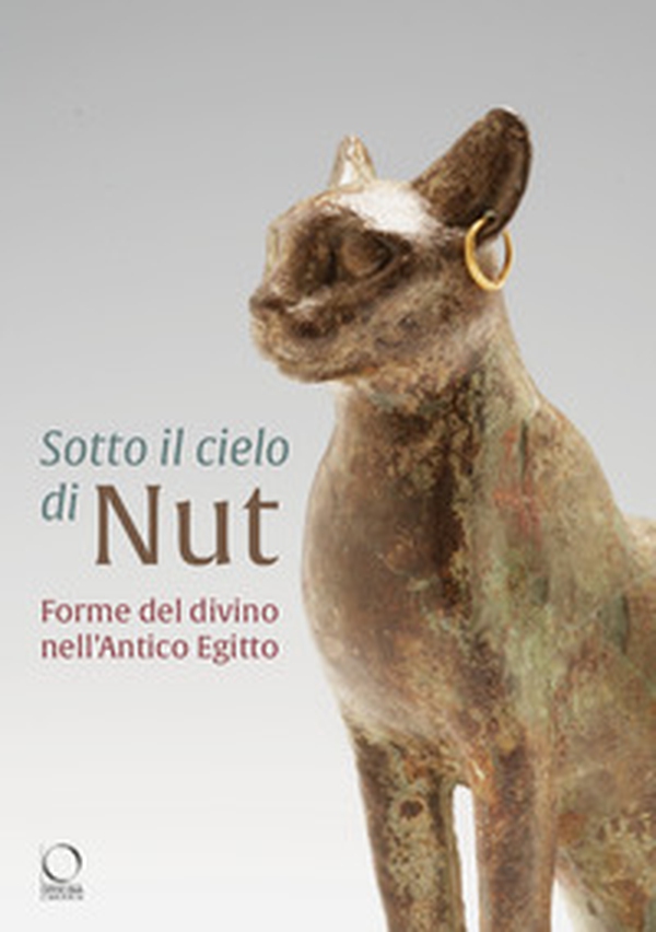 Sotto il cielo di Nut. Forme del divino nell'Antico Egitto - Librerie.coop Sotto il cielo di Nut. Forme del divino nell'Antico Egitto - Librerie.coop