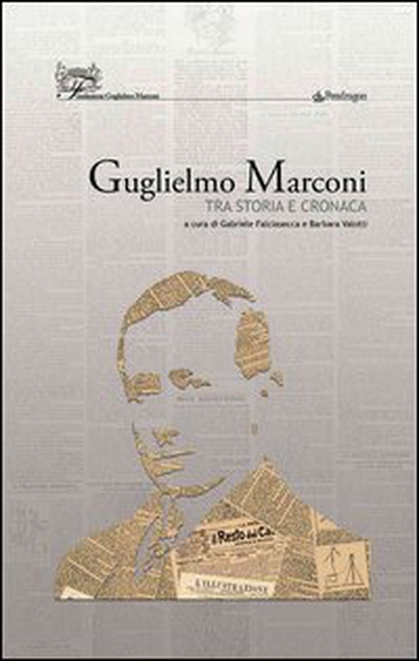 Guglielmo Marconi. Tra storia e cronaca - Librerie.coop Guglielmo Marconi. Tra storia e cronaca - Librerie.coop