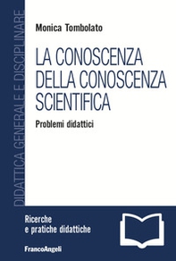 La conoscenza della conoscenza scientifica. Problemi didattici - Librerie.coop