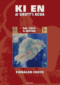 Ki en di Grutt'i Acua. Dal cielo il destino - Librerie.coop