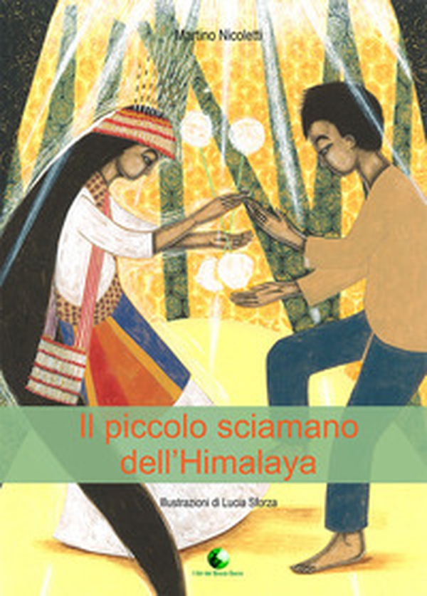 Il piccolo sciamano dell'Himalaya - Librerie.coop
