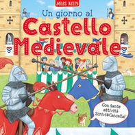 Un giorno al... castello medievale. Scrivo & imparo - Librerie.coop Un giorno al... castello medievale. Scrivo & imparo - Librerie.coop