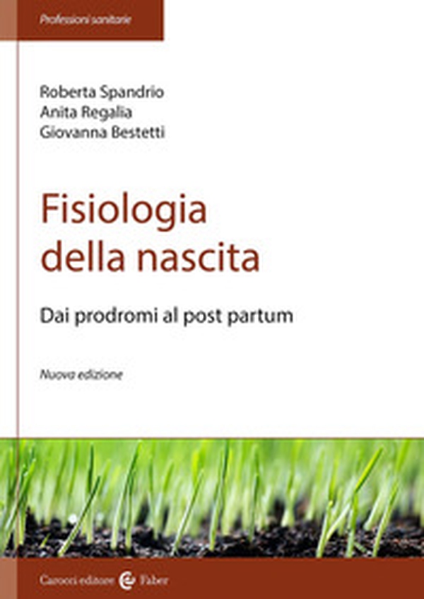 Fisiologia della nascita. Dai prodromi al post-partum - Librerie.coop Fisiologia della nascita. Dai prodromi al post-partum - Librerie.coop