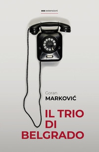 Il trio di Belgrado - Librerie.coop