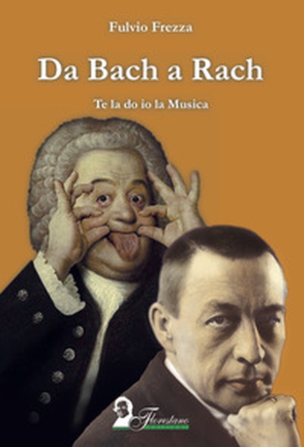 Da Bach a Rach. Te la do io la musica - Librerie.coop Da Bach a Rach. Te la do io la musica - Librerie.coop