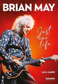 Brian May. Just one life - Librerie.coop