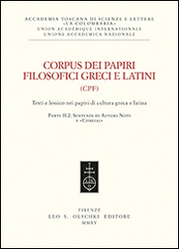 Corpus dei papiri filosofici greci e latini. Testi e lessico nei papiri di cultura greca e latina - Vol. 2\2 - Librerie.coop Corpus dei papiri filosofici greci e latini. Testi e lessico nei papiri di cultura greca e latina - Vol. 2\2 - Librerie.coop