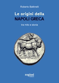 Le origini della Napoli greca tra mito e storia - Librerie.coop