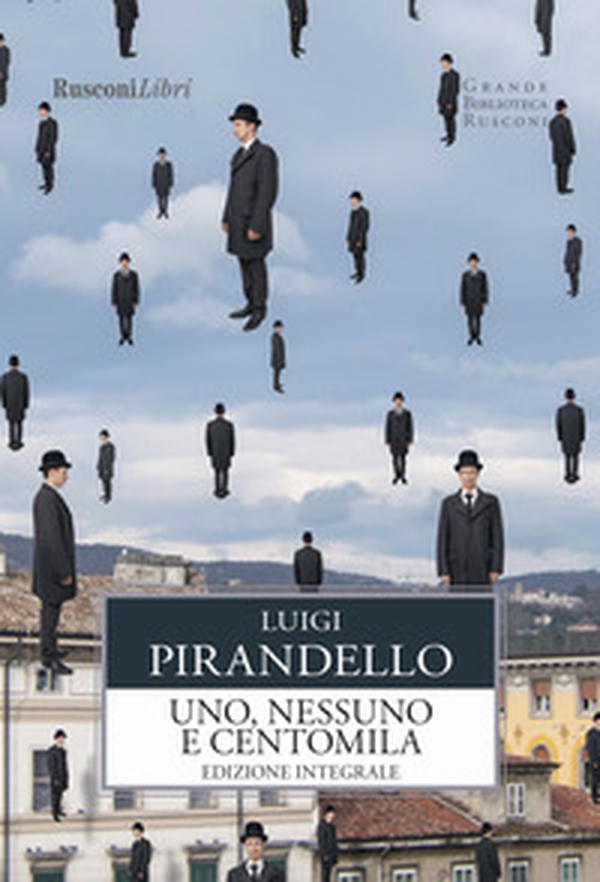 Uno, nessuno e centomila - Librerie.coop Uno, nessuno e centomila - Librerie.coop
