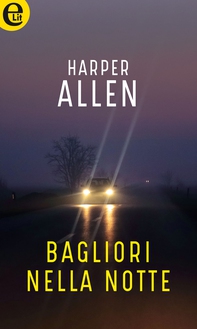 Bagliori nella notte (eLit) - Librerie.coop Bagliori nella notte (eLit) - Librerie.coop