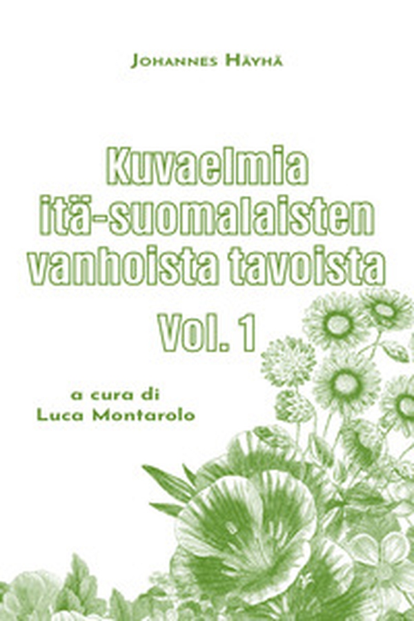 Kuvaelmia itä-suomalaisten vanhoista tavoista - Librerie.coop Kuvaelmia itä-suomalaisten vanhoista tavoista - Librerie.coop