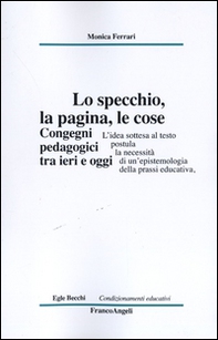Lo specchio, la pagina, le cose. Congegni pedagogici tra ieri e oggi - Librerie.coop Lo specchio, la pagina, le cose. Congegni pedagogici tra ieri e oggi - Librerie.coop