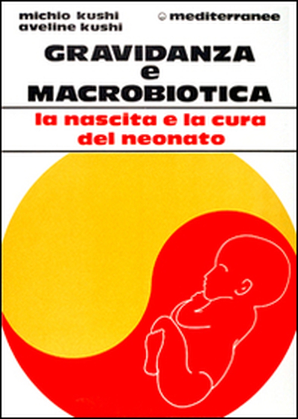 Gravidanza e macrobiotica - Librerie.coop Gravidanza e macrobiotica - Librerie.coop