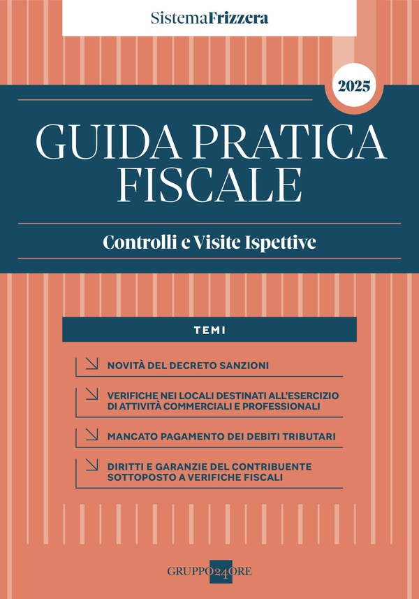 Sistema Frizzera - Guida Pratica Fiscale Controlli e Visite Ispettive 2025 - Librerie.coop Sistema Frizzera - Guida Pratica Fiscale Controlli e Visite Ispettive 2025 - Librerie.coop