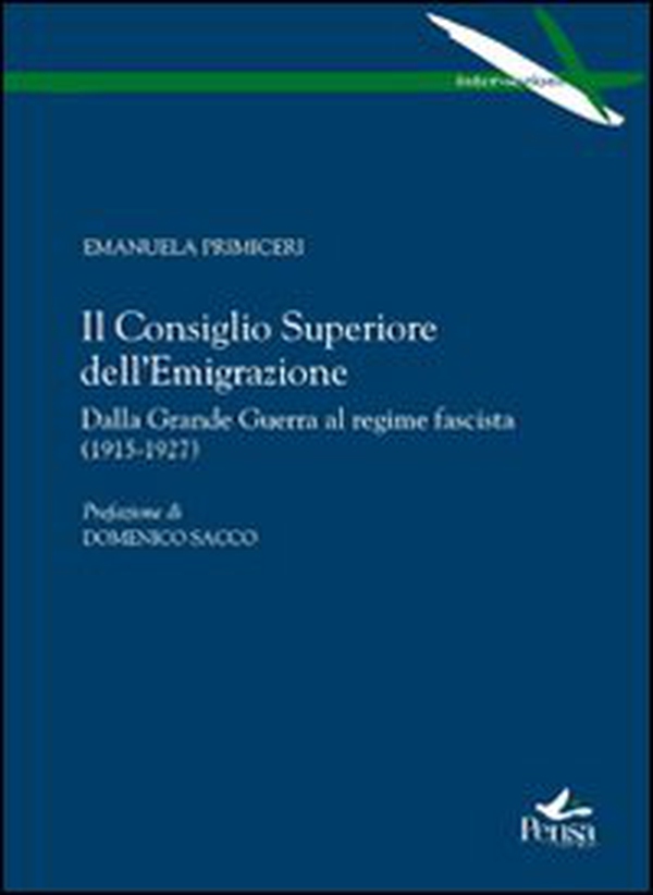 Il Consiglio superiore dell'emigrazione. Dalla grande guerra al regime fascista (1915-1927) - Librerie.coop Il Consiglio superiore dell'emigrazione. Dalla grande guerra al regime fascista (1915-1927) - Librerie.coop
