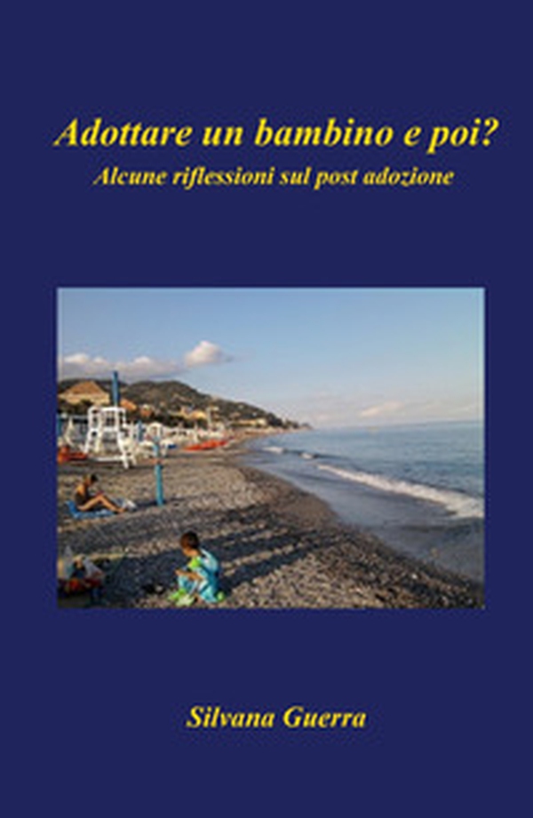 Adottare un bambino e poi? Alcune riflessioni sul post adozione - Librerie.coop Adottare un bambino e poi? Alcune riflessioni sul post adozione - Librerie.coop