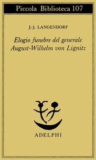 Elogio funebre del generale August - Wilhelm von Lignitz - Librerie.coop