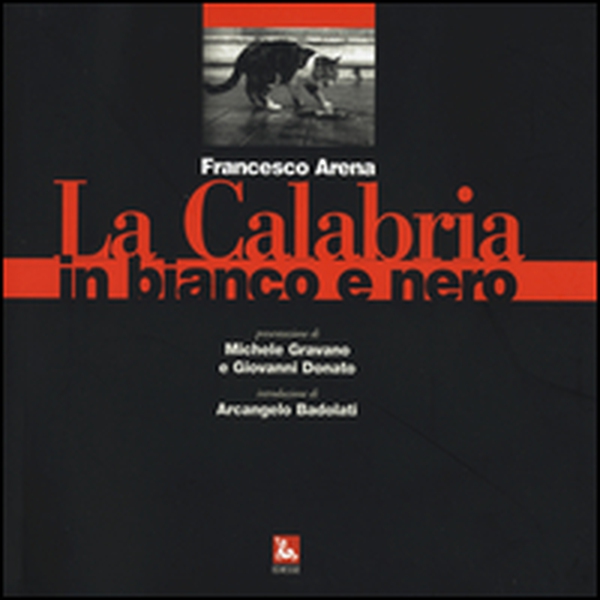 La Calabria in bianco e nero - Librerie.coop La Calabria in bianco e nero - Librerie.coop