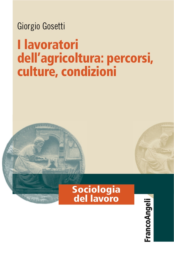 I lavoratori dell'agricoltura: percorsi, culture, condizioni - Librerie.coop I lavoratori dell'agricoltura: percorsi, culture, condizioni - Librerie.coop