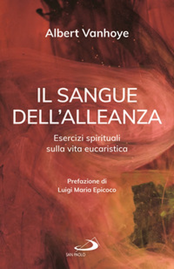 Il sangue dell'alleanza. Esercizi spirituali sulla vita eucaristica - Librerie.coop Il sangue dell'alleanza. Esercizi spirituali sulla vita eucaristica - Librerie.coop