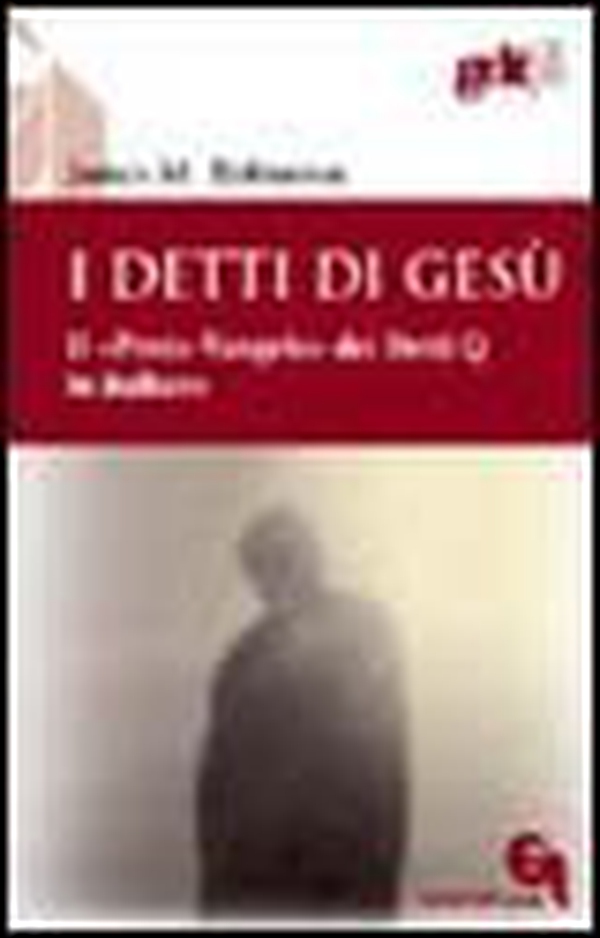 I detti di Gesù. Il «proto-vangelo» dei detti Q, in italiano (gdt 310) - Librerie.coop I detti di Gesù. Il «proto-vangelo» dei detti Q, in italiano (gdt 310) - Librerie.coop