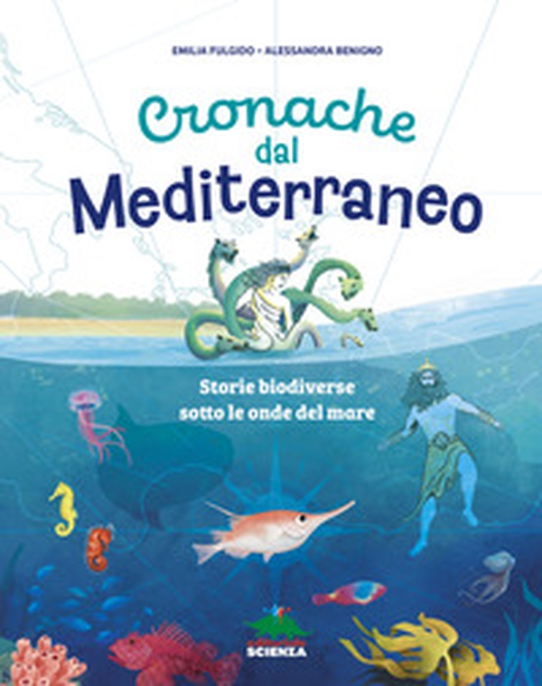 Cronache dal Mediterraneo. Storie biodiverse sotto le onde del mare - Librerie.coop Cronache dal Mediterraneo. Storie biodiverse sotto le onde del mare - Librerie.coop