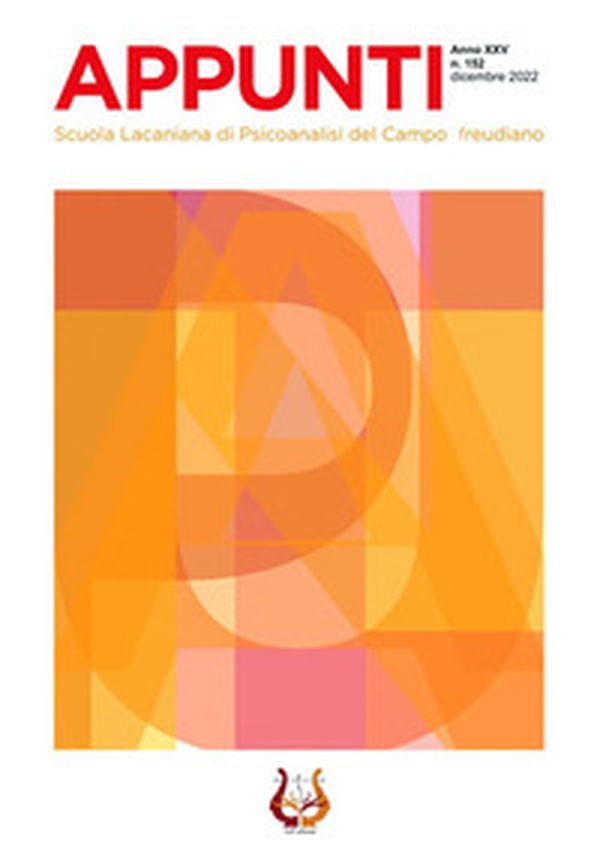 Appunti. Scuola lacaniana di psicoanalisi del campo freudiano - Vol. 152 - Librerie.coop Appunti. Scuola lacaniana di psicoanalisi del campo freudiano - Vol. 152 - Librerie.coop