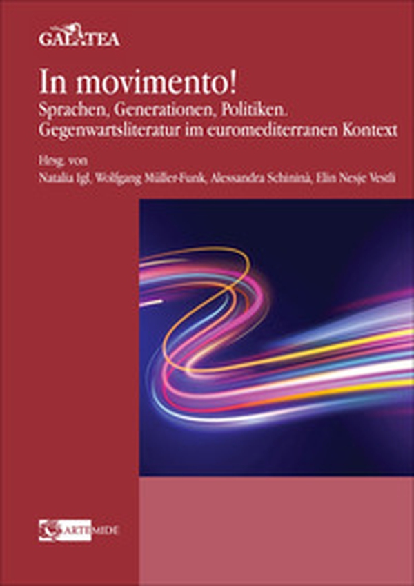 In movimento! Sprachen, Generationen, Politiken. Gegenwartsliteratur im euromediterranen Kontext - Librerie.coop In movimento! Sprachen, Generationen, Politiken. Gegenwartsliteratur im euromediterranen Kontext - Librerie.coop