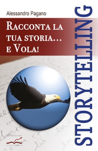 Storytelling. Racconta la tua storia... e vola! - Librerie.coop