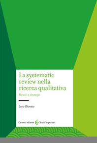 La systematic review nella ricerca qualitativa. Metodi e strategie - Librerie.coop La systematic review nella ricerca qualitativa. Metodi e strategie - Librerie.coop