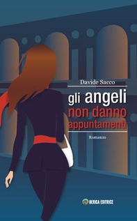 Gli angeli non danno appuntamenti - Librerie.coop Gli angeli non danno appuntamenti - Librerie.coop