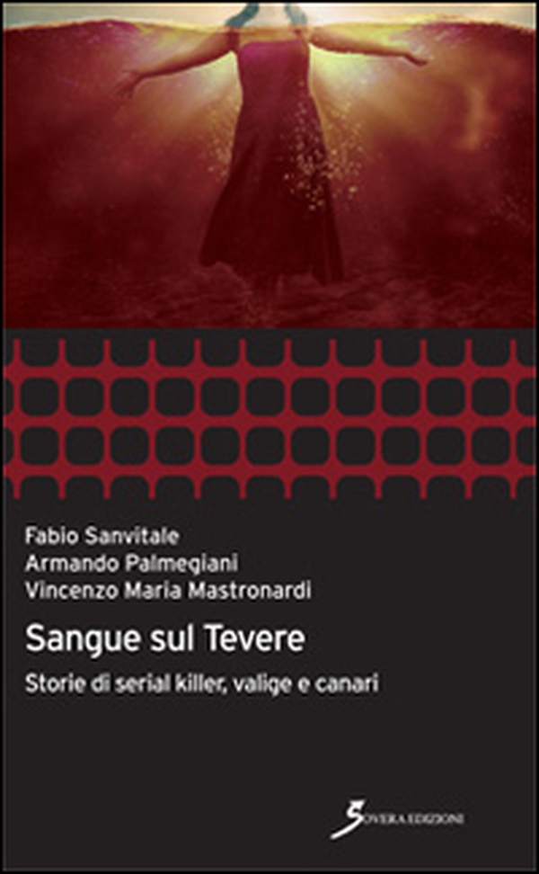 Sangue sul Tevere. Storie di serial killer, valige e canari - Librerie.coop Sangue sul Tevere. Storie di serial killer, valige e canari - Librerie.coop